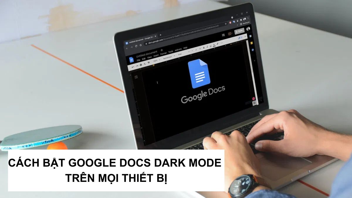 Cách bật Google Docs Dark Mode trên mọi thiết bị